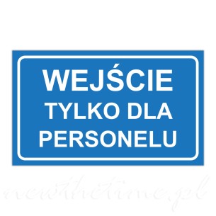 Tabliczka informacyjna PCV - Wejście tylko dla personelu