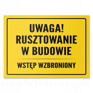 Tabliczka informacyjna PVC UWAGA! RUSZTOWANIE W BUDOWIE