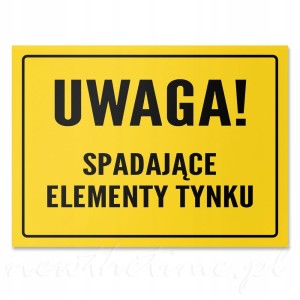 Tabliczka informacyjna PVC UWAGA! SPADAJĄCE ELEMENTY TYNKU 