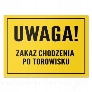 Tabliczka informacyjna PVC UWAGA! ZAKAZ CHODZENIA PO TOROWISKU