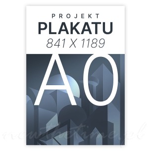 Plakat A0 do wnętrz Wysokiej jakości wydruk na papierze 230g satyna